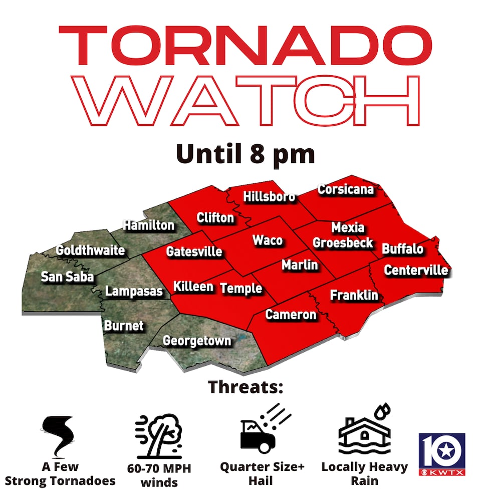 A tornado watch has been issued for COryell, Bosque, Bell, McLennan, Hill, Falls, Limestone,...
